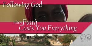 Following God when Faith Costs You Everything