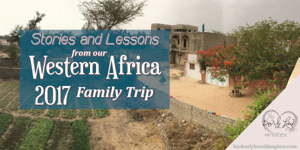 Stories and Lessons from Our Western Africa 2017 Family Trip
