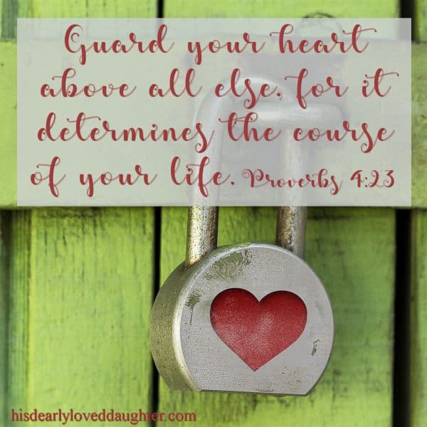 Guard your heart above all else, for it determines the course of your life. Proverbs 4:23