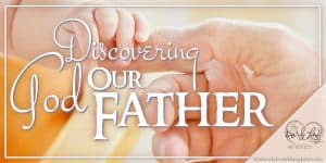 Discovering God Our Father