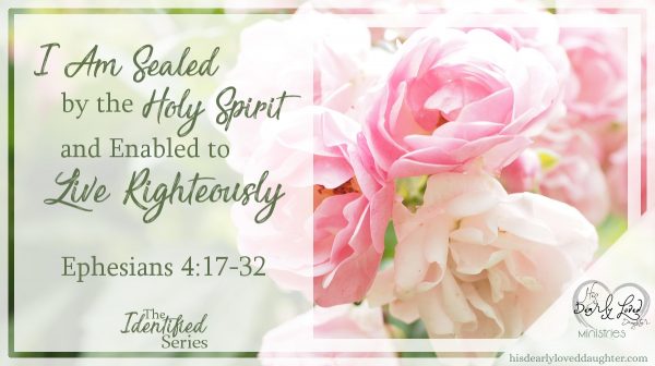 I am Sealed by the Holy Spirit and Enabled to Live Righteously
