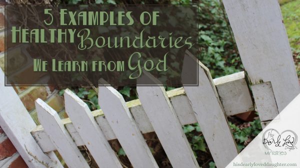5 Examples of Healthy Boundaries We Learn From God
