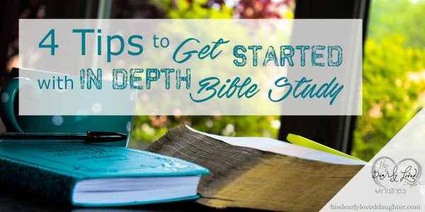 Tips to Get Started with In-Depth Bible Study