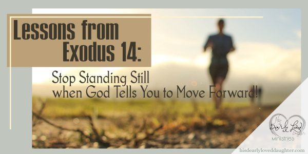 Lessons from Exodus 14: Stop Standing Still When God Tells You To Move Forward
